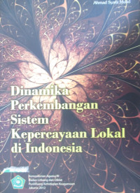 DINAMIKA PERKEMBANGAN SISTEM KEPERCAYAAN LOKAL DI INDONESIA