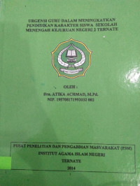 URGENSI GURU DALAM MENINGKATKAN PENDIDIKAN KARAKTER SISWA SEKOLAH MENENGAH KEJURUAN NEGERI 2 TERNATE