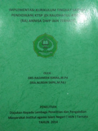 IMPLEMENTASI KURIKULUM TINGKAT SATUAN PENDIDIKAN(KTSP)DI RAUDHATUL ATHFAL (RA) ANNISA DWP IAIN TERNATE