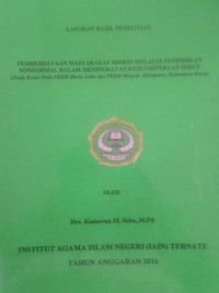 PEMBERDAYAAN MASYARAKAT MISKIN MELALUI PENDIDIKAN NONFORMAL DALAM MENINGKATKAN KESEJAHTERAAN HIDUP (Study Kasus Pada PKBM Mario Laha dan PKBM Merpati Kabupaten Halmahera Barat)