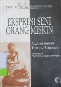 EKSPRESI SENI ORANG MISKIN ADAPTASI SIMBOLIK TERHADAP KEMISKINAN