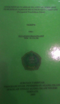 EFEKTIVITAS WAHDAH ISLAMIYAH TERHADAP PERMUNIAN AQIDAH MUSLIM DI KOTA TERNATE