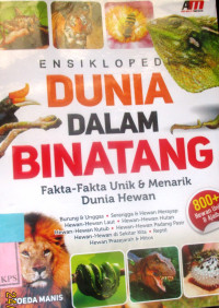 ENSIKOLOPEDI DUNIA DALAM BINATANG Fakta-Fakta Unik & Menarik Dunia Hewan