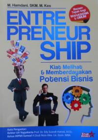 ENTRE PRENEUR SHIP: KIAT MELIHAT DAN MEMBERDAYAKAN POTENSI BISNIS