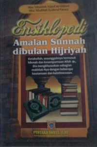 ENSIKLOPEDI AMALAN SUNNAH DI BULAN HIJRIYAH