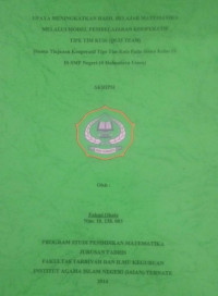 UPAYA MENINGKATKAN HASIL BELAJAR MATEMATIKA MELALUI MODEL PEMBELAJARAN KOOPERATIF TIPE TIM KUIS (QUIS TEAM)