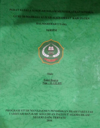 PERAN KEPALA SEKOLAH DALAM MENINGKATKAN KINERJA GURU DI MADRASA ALIYAH ALKHAIRAAT KABUPATEN HALMAHERA UTARA