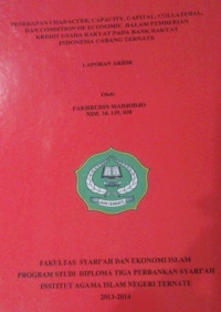 PENERAPAN CHARACTER,CAPACITY, CAPITAL, COLLATERAL DAN CONDITTION OF ECONOMI DALAM PEMBERIAN KREDIT USAHA RAKYAT PADA BANK RAKYAT INDONESIA CABANG TERNATA