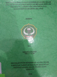 STRATEGI PEMBELAJARAN PENDIDIKAN AGAMA ISLAM DALAM MENINGKATKAN MOTIVASI BELAJAR SISWA DI SMP NEGERI 1 GURAICI KECAMATAN KAYOA KABUPATEN HALMAHERA SELATAN