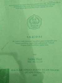 PENGUNAAN METODOLOGI PENGAJARAN DALAM MENINGKATKAN EFEKTIFITAS BELAJAR MENGAJAR PENDIDIKAN AGAMA PADA SD NEGERI 2 GURABATI KEC.TIDORE SELATAN