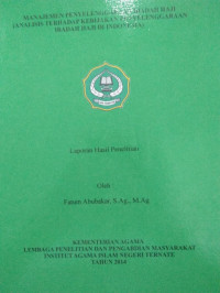 MANAJEMEN PENYELENGGARAAN IBADAH HAJI (ANALISIS TERHADAP KEBIJAKAN PENYELENGGARAAN IBADAH HAJI DI INDONESIA)