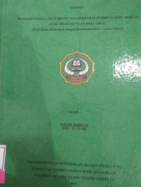 PENERAPAN POLA ASUH ORANG TUA TERHADAP PEMBENTUKAN AKHALAK ANAK DILINGKUNGAN KELUARGA
         (STUDI KASUS KELURAHAN SANGAJI KECAMATAN KOTA TERNATE UTARA)