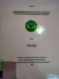 DAMPAK PRODUKSI COKELAT SULA MINA DI PT. ALAM BUMI INTERPRISES TERHADAP PENYERAPAN TENAGA KERJA DAN HASIL PANEN KAKAO DI KABUPATEN KEPULAUAN SULA