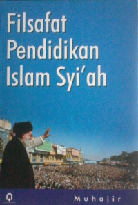 FILSAFAT PENDIDIKAN ISLAM SYI'AH