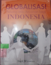 GLOBALISASI PELUANG ATAU ANCAMAN BAGI INDONESIA