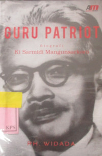 GURU PATRIOT ; BIOGRAFI KI SARMIDI MANGUNSARKORO