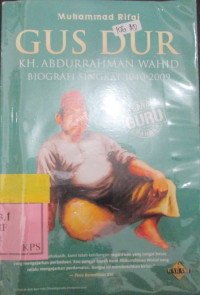 GUS-DUR ' KH.ABDURRAHMAN WAHID BIOGRAFI  SINGKAT 1940-2009