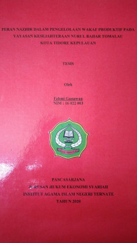 PERAN NAZHIR DALAM PENGELOLAAN WAKAF PRODUKTIF PADA YAYASAN KESEJAHTERAAN NURUL BAHAR TOMALAU KOTA TERNATE KEPULAUAN