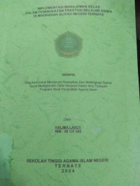 IMPLEMENTASI MANAJEMEN KELAS DALAM MENINGKATKAN PRESTASI BELAJAR SISWA DI MADRASAH ALIYAH NEGERI TERNATE