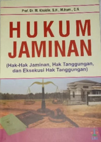 HUKUM JAMINAN: Hak-hak Jaminan, Hak Tanggungan dan Eksekusi Hak Tanggungan