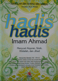 AL-MUSNAD LI I-IMAM AHMAD IBN HANBAL: HADIS-HADIS IMAM AHMAD