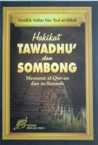 HAKIKAT TAWADHU' DAN SOMBONG MENURUT AL-QUR'AN DAN AS-SUNNAH