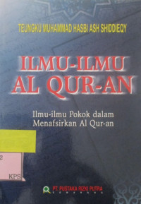 ILMU-ILMU AL-QUR'AN:ILMU-ILMU POKOK DALAM MENAFSIRKAN AL-QUR'AN