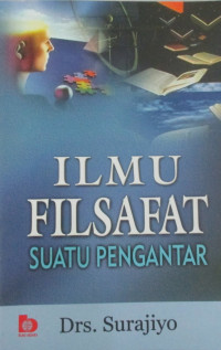 ILMU FILSAFAT; Suatu Pengantar