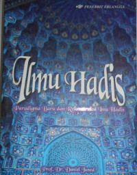 ILMU HADIS : PARADIGMA BARU DAN REKONSTRUKSI ILMU HADIS