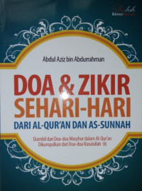 DOA DAN ZIKIR SEHARI-HARI DARI AL-QURAN DAN AS-SUNNAH