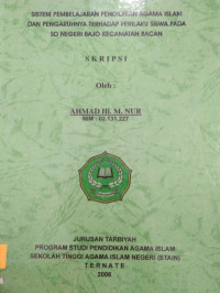 SISTEM PEMBELAJARAN PENDIDIKAN AGAMA ISLAM DAN PENGARUHNYA TERHADAP PERILAKU SISWA PADA SD NEGERI BAJO KECAMATAN BACAN