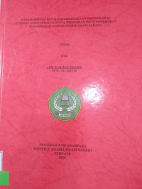 KEPEMIMPINAN KEPALA MADRASAH DAN PENINGKATAN KINERJA GURU, SEBAGAI UPAYA PERBAIKAN MUTU PENDIDIKAN DI MADRASAH ALIYAH NEGERI (MAN) SANANA