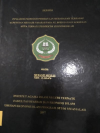 PENGARUH PROSEDUR PEMBIAYAAN MURABAHAH TERHADAP KEPUTUSAN MENJADI NASABAH PADA PT. BPRS BAHARI BERKESAN KOTA TERNATE PERSPEKTIF EKONOMI ISLAM