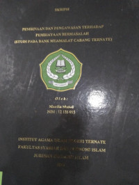 PEMBINAAN DAN PENGAWASAN TERHADAP
          PEMBIAYAAN BERMASALAH
(STUDI PADA BANK MUAMALAT CABANG TERNATE)