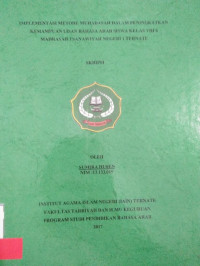 IMPLEMENTASI METODE MUHADASAH DALAMPENINGKATAN KEMAMPUAN LISAN BAHASA ARAB SISWA KELAS VIII 6 MADRASAH TASANA WIYAH NEGERI 1 TERNATE