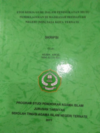 ETOS KERJA GURU DALAM MENINGKATKAN MUTU PEMBELAJARAN DI MADRASAH IBTIDAIYAH NEGERI (MIN) SASA KOTA TERNATE