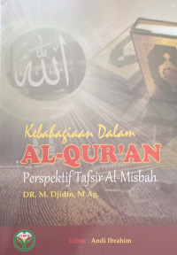 KEBAHAGIAN DALAM AL-QUR'AN : PERSPEKTIF TAFSIR AL-MISBAH