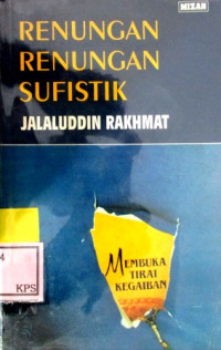 RENUNGAN RENUNGAN : MEMBUKA TIRAI KEGAIBAN:RENUNGAN RENUNGAN SUFISTIK