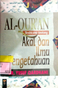 AL-QUR'AN BERBICARA TENTANG AKAL DAN ILMU PENGETAHUAN