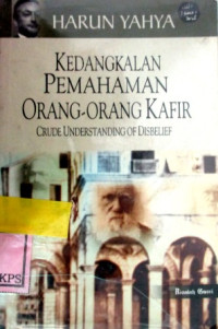 KEDANGKALAN PEMAHAMAN ORANG-ORANG KAFIR