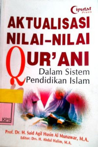 AKTUALISASI NILAI-NILAI QUR'ANI:DALAM SISTEM PENDIDIKAN ISLAM