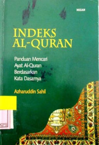 INDEKS AL-QU-RAN.PANDUAN MENCARI AYAT AL-QU-RAN.BERDASARKAN KATA DASARNYA