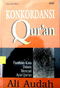 KONKORDANSI QUR'AN : PANDUAN KATA DALAM MENCARI AYAT QUR'AN