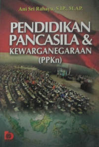 PENDIDIKAN PANCASILA DAN KEWARGANEGARAAN (PPKn)