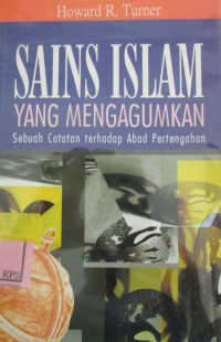 SAINS ISLAM YANG MENGAGUMKAN:SEBUAH CATATAN TERHADAP ABAD PERTENGAHAN