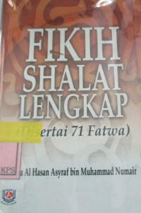 FIQH ASH-SHALAT: FIKIH SHALAT LENGKAP