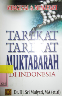 MENGENAL DAN MEMEHAMI TAREKAT-TAREKAT MUKTABARAH DI INDONESIA