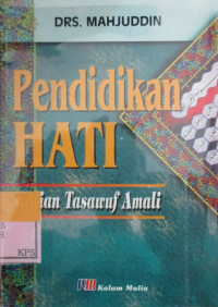 PENDIDIKAN HATI KAJIAN TASAWUF AMALI