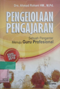 PENGELOLAAN PENGAJARAN: Sebuah Pengantar Menuju Guru Profesional