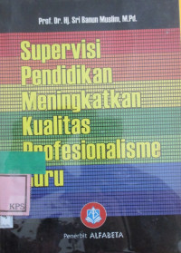 Supervisi Pendidikan Meningkatkan Kualitas Profesionalisme Guru